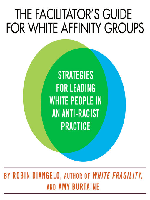 Title details for The Facilitator's Guide for White Affinity Groups by Robin DiAngelo - Available